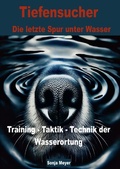 Cover: Tiefensucher Wasserortung Training - Technik - Taktik - epubli