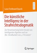 Cover: Die k&uuml;nstliche Intelligenz in der Strafrechtsdogmatik - Springer