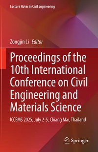 Enlarge image Cover: Proceedings of the 10th International Conference on Civil Engineering and Materials Science - Springer