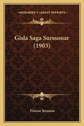 Cover: Gisla Saga Surssonar (1903) - Kessinger Publishing
