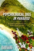 Cover: Psychological Digs in Paradise: Overcoming the Traumas of the past in Pursuit of an Elusive Ideal - John Roodenburg