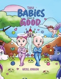 Cover: These Babies Could Be Good - Austin Macauley Publishers