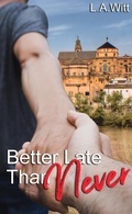 Cover: Better Late Than Never - GallagherWitt