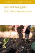 Cover: Instant Insights: Soil Carbon Sequestration - Burleigh Dodds Science Publishing Limited
