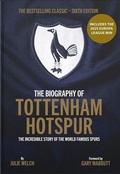 Cover: The Biography of Tottenham Hotspur - Vision Sports Publishing Ltd