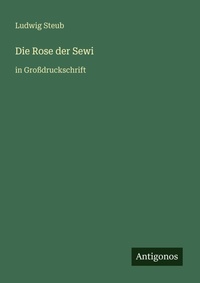 Enlarge image Cover: Die Rose der Sewi - Antigonos Verlag