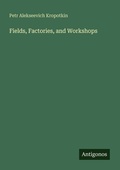Cover: Fields, Factories, and Workshops - Antigonos Verlag
