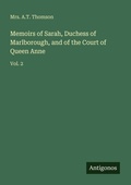 Cover: Memoirs of Sarah, Duchess of Marlborough, and of the Court of Queen Anne - Antigonos Verlag