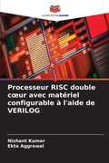 Cover: Processeur RISC double coeur avec materiel configurable a l'aide de VERILOG - Editions Notre Savoir
