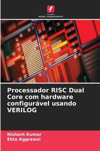 Enlarge image Cover: Processador RISC Dual Core com hardware configuravel usando VERILOG - Edicoes Nosso Conhecimento