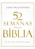 Cover: 52 semanas pela B&iacute;blia - Estudo b&iacute;blico semanal do autor de "Manual b&iacute;blico MacArthur" - Thomas Nelson Brasil