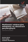 Cover: Mozliwosci edukacyjne mlodziezy na obszarach peryferyjnych - Wydawnictwo Nasza Wiedza
