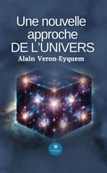 Bild: Une nouvelle approche de l'univers - Le Lys Bleu &Eacute;ditions
