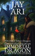 Cover: Day-To-Day Life of an Immortal Dragon (A Slice-Of-Life LitRPG) Volume 2: Vallen's Dungeon - Vorn