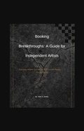 Cover: Booking Breakthroughs: A Guide for Independent Artists (SMG Academy Master Classes, #6) - Smg Publishing