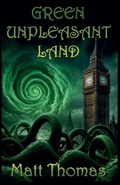Cover: Green Unpleasant Land - Matt Thomas
