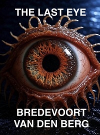 Enlarge image Cover: The Last Eye - Bredevoort van den Berg