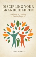 Cover: Discipling Your Grandchildren - WestBow Press