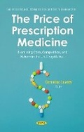 Cover: The Price of Prescription Medicine: Examining Costs, Competition, and Reform in the U.S. Drug Market - Nova Science Publishers Inc