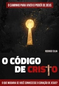 Cover: O C&oacute;digo De Cristo - O Caminho Para Viver O Poder De Deus - Clube de Autores
