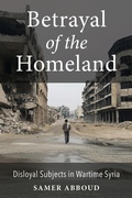 Cover: Betrayal of the Homeland - Columbia University Press