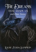 Cover: The Dreams That Shape Us and Other Stories - Lzs Press