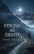 Cover: Strong As Death (On Eagles Wings, #3) - Susan Skylark