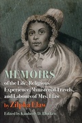 Cover: Memoirs of the Life, Religious Experience, Ministerial Travels, and Labours of Mrs. Elaw - University of Delaware Press