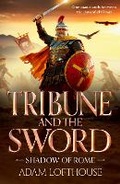 Cover: Tribune and the Sword - Boldwood Books Ltd