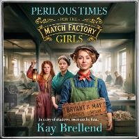 Enlarge image Cover: Perilous Times for the Match Factory Girls - Boldwood Books Ltd