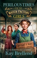 Cover: Perilous Times for the Match Factory Girls - Boldwood Books Ltd