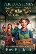 Cover: Perilous Times for the Match Factory Girls - Boldwood Books Ltd