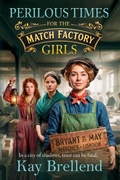 Cover: Perilous Times for the Match Factory Girls - Boldwood Books Ltd