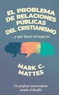 Cover: El problema de relaciones pblicas del cristianismo - 1517 Publishing