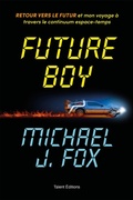 Cover: Future Boy : Retour vers le futur et mon voyage &agrave; travers le continuum espace-temps - Talent Editions
