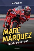 Cover: Marc Marquez - L&eacute;gende du MotoGP - Talent Sport