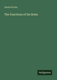 Enlarge image Cover: The Functions of the Brain - Antigonos Verlag