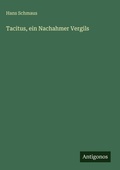 Cover: Tacitus, ein Nachahmer Vergils - Antigonos Verlag