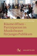 Cover: R&auml;ume &ouml;ffnen - Partizipation im Musiktheater f&uuml;r junges Publikum - J.B. Metzler
