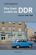 Bild: Eine Stadt erz&auml;hlt die DDR - Mitteldeutscher Verlag