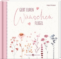 Enlarge image Cover: Gebt euren Wünschen Flügel - Butzon & Bercker