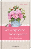 Bild: Der vergessene Rosengarten - Butzon & Bercker