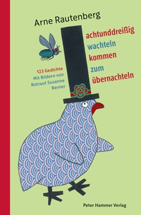 Enlarge image Cover: Achtunddreißig Wachteln kommen zum Übernachteln - Peter Hammer Verlag