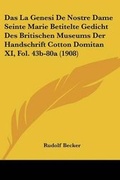 Cover: Das La Genesi De Nostre Dame Seinte Marie Betitelte Gedicht Des Britischen Museums Der Handschrift Cotton Domitan XI, Fol. 43b-80a (1908) - Kessinger Publishing