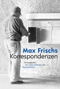 Cover: Max Frischs Korrespondenzen - Wallstein