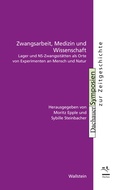 Cover: Zwangsarbeit, Medizin und Wissenschaft - Wallstein