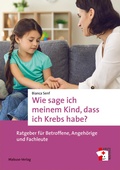Cover: Wie sage ich meinem Kind, dass ich Krebs habe? - Mabuse