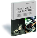 Cover: GESCHMACK DER KINDHEIT - Druckerei und Verlag Hans H&ouml;gel