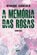Cover: A mem&oacute;ria das rosas - L&PM Editores