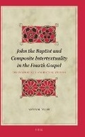 Cover: John the Baptist and Composite Intertextuality in the Fourth Gospel - Brill